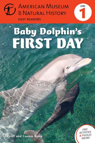 Baby Dolphin's First Day: Level 1 (Amer Museum of Nat History Easy Readers)