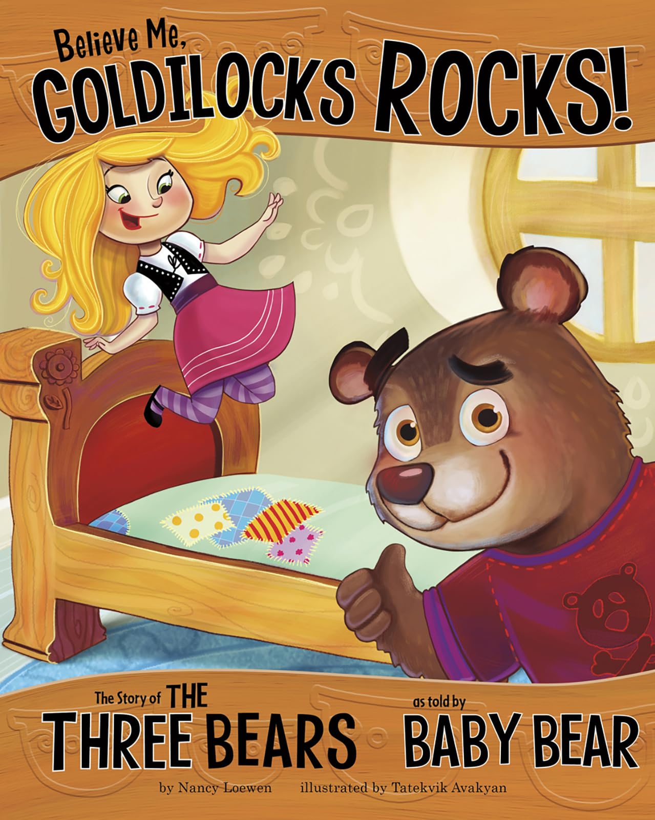 Believe Me, Goldilocks Rocks!: The Story of the Three Bears as Told by Baby Bear (The Other Side of the Story)