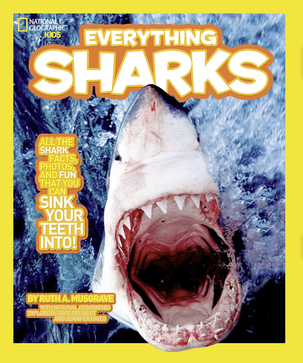 National Geographic Kids Everything Sharks: All the shark facts, photos, and fun that you can sink your teeth into