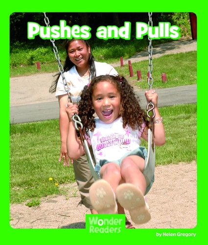 Pushes and Pulls (Wonder Readers Early Level)