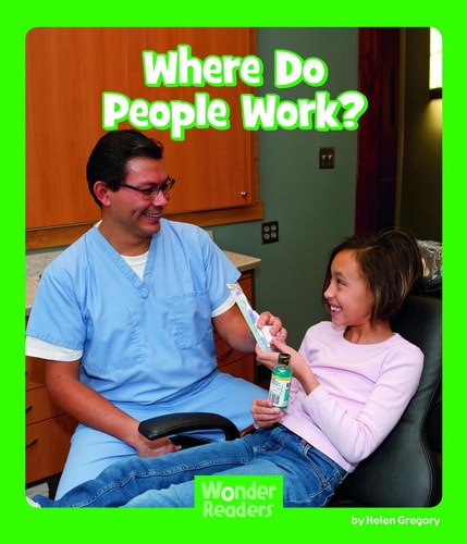 Where Do People Work? (Wonder Readers Early Level)