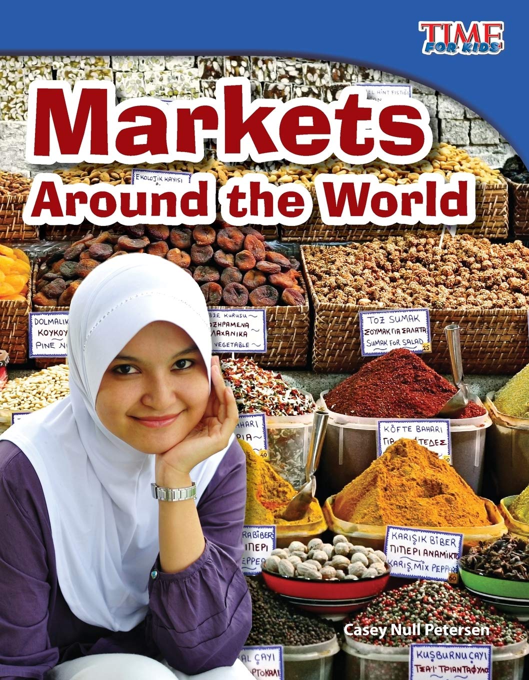 Teacher Created Materials - TIME For Kids Informational Text: Markets Around the World - Grade 3 - Guided Reading Level N