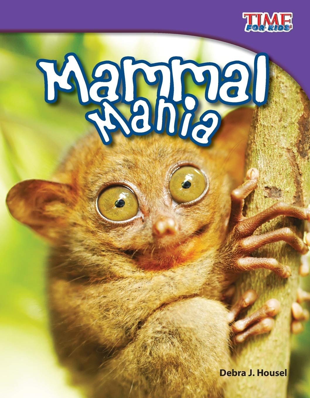 Teacher Created Materials - TIME For Kids Informational Text: Mammal Mania - Grade 3 - Guided Reading Level N