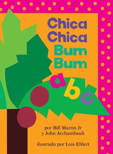 Chica Chica Bum Bum ABC (Chicka Chicka ABC) (Spanish Edition)