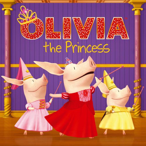 OLIVIA the Princess (Olivia TV Tie-in)