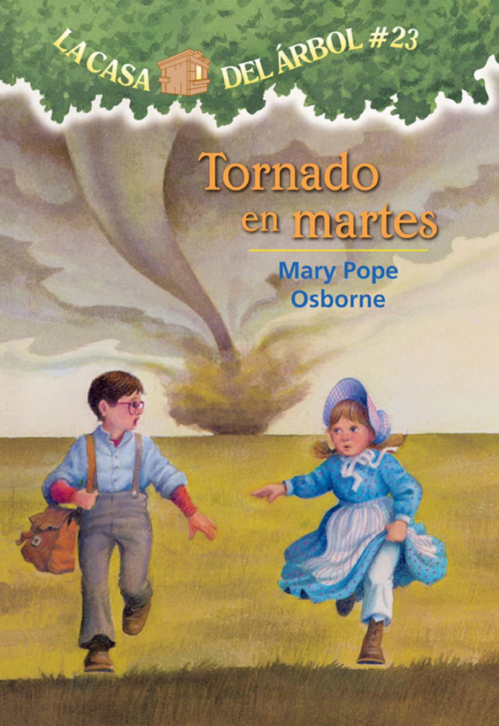 La casa del árbol # 23 Tornado en martes / Twister on Tuesday (Spanish Edition) (La Casa Del Arbol / Magic Tree House) (La Casa Del Arbol / Magic Tree House, 23)