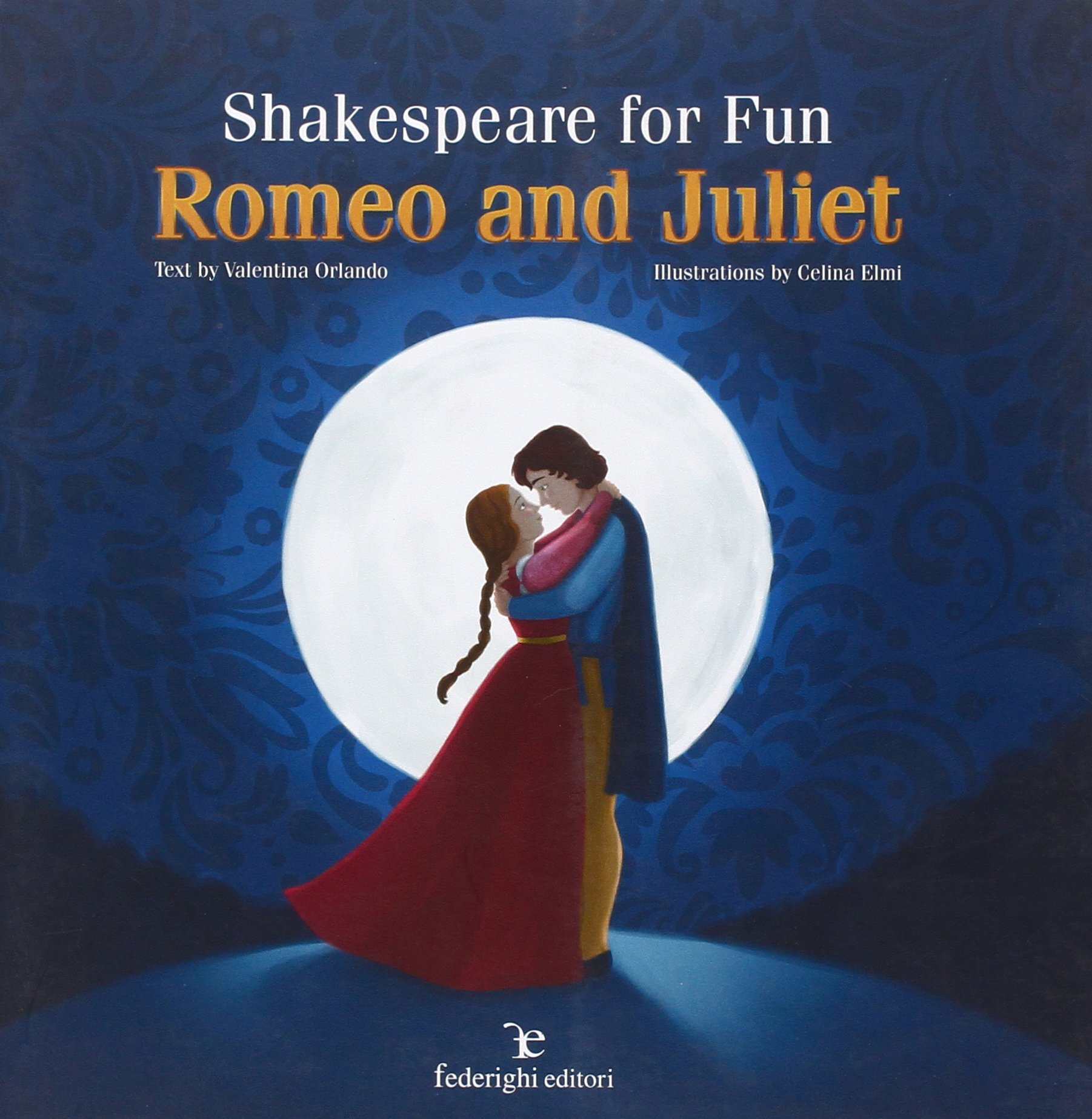 Shakespeare for fun. Romeo and Juliet