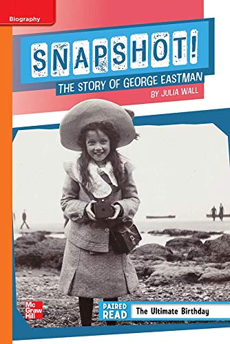 Reading Wonders Leveled Reader Snapshot! The Story of George Eastman: Approaching Unit 1 Week 4 Grade 5 (ELEMENTARY CORE READING)