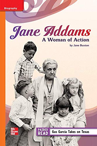 Reading Wonders Leveled Reader Jane Addams: A Woman of Action: Approaching Unit 4 Week 3 Grade 5 (ELEMENTARY CORE READING)