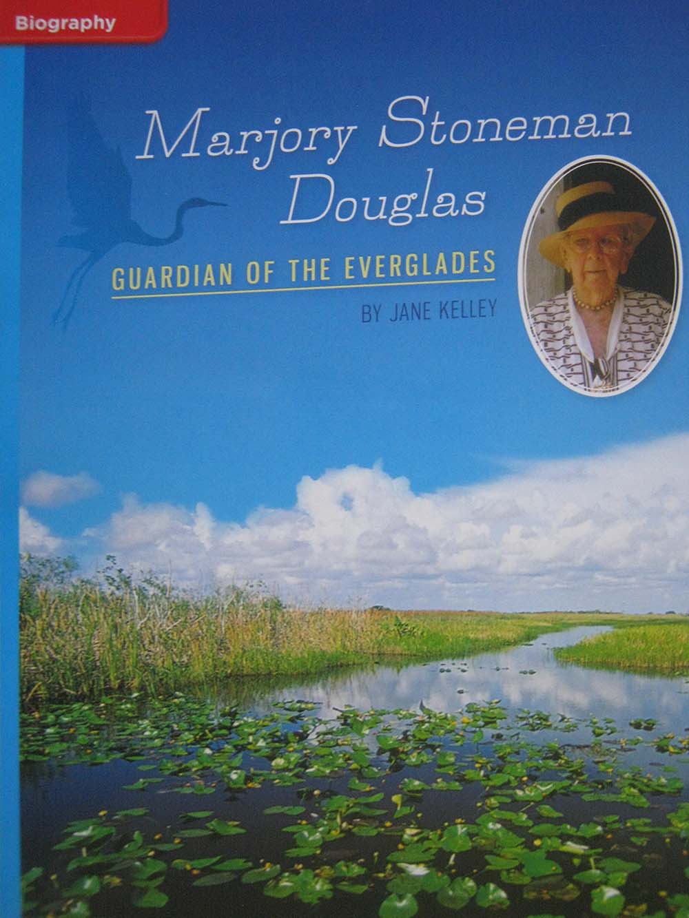 Reading Wonders Leveled Reader Marjory Stoneman Douglas: Guardian of the Everglades: On-Level Unit 6 Week 4 Grade 5 (ELEMENTARY CORE READING)