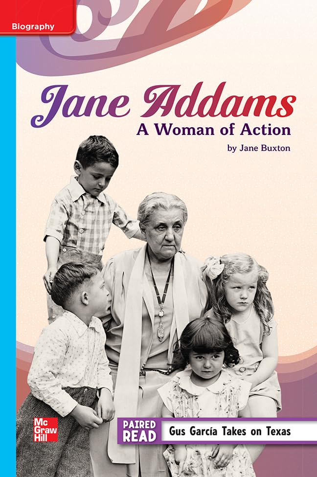 Reading Wonders Leveled Reader Jane Addams: A Woman of Action: On-Level Unit 4 Week 3 Grade 5 (ELEMENTARY CORE READING)