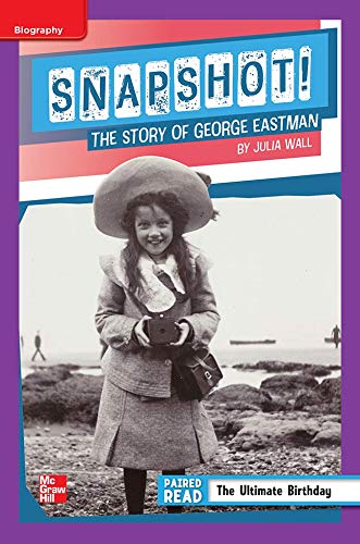 Reading Wonders Leveled Reader Snapshot! The Story of George Eastman: ELL Unit 1 Week 4 Grade 5 (ELEMENTARY CORE READING)