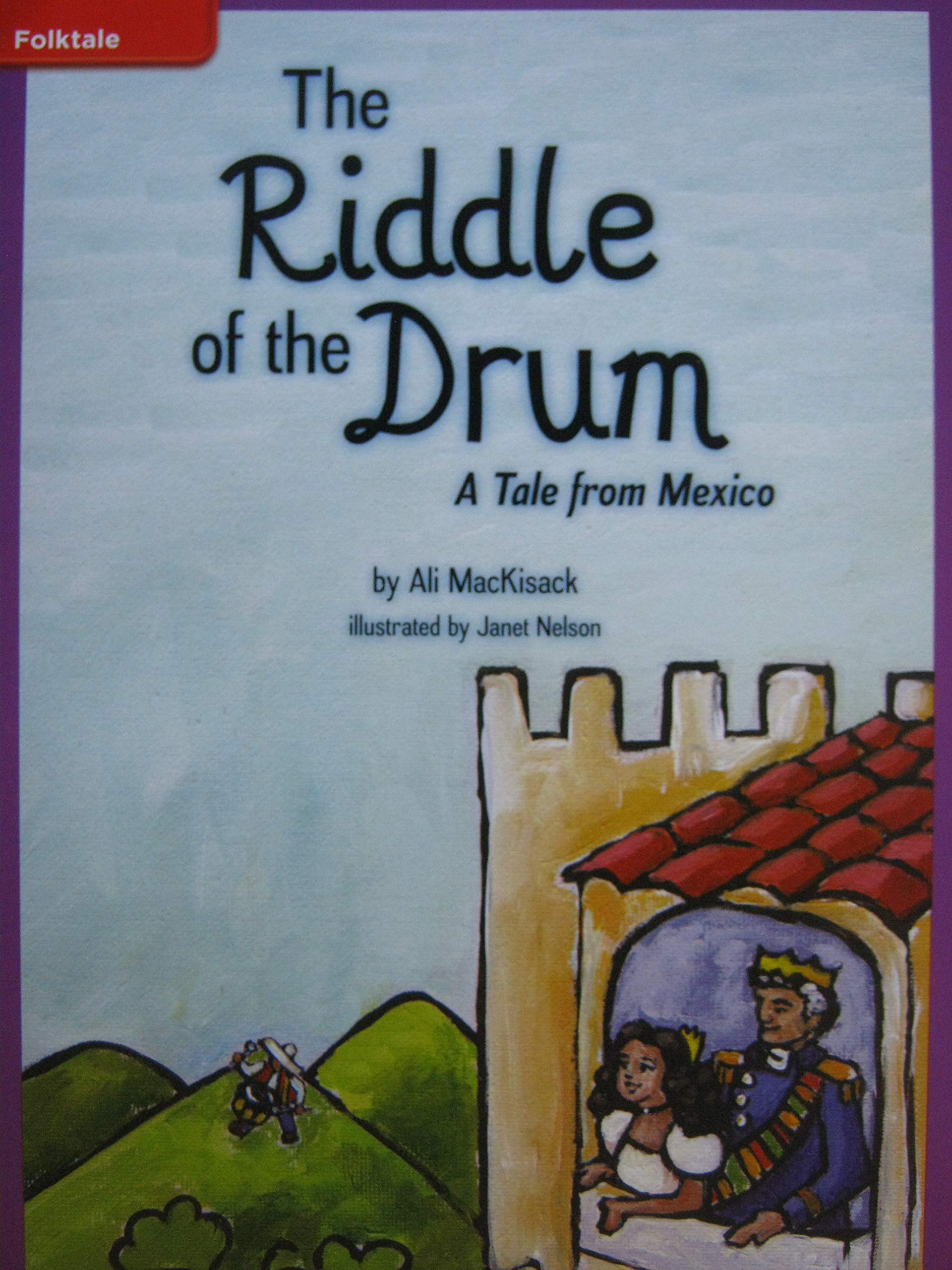Reading Wonders Leveled Reader The Riddle of the Drum: A Tale from Mexico: ELL Unit 2 Week 4 Grade 5 (ELEMENTARY CORE READING)