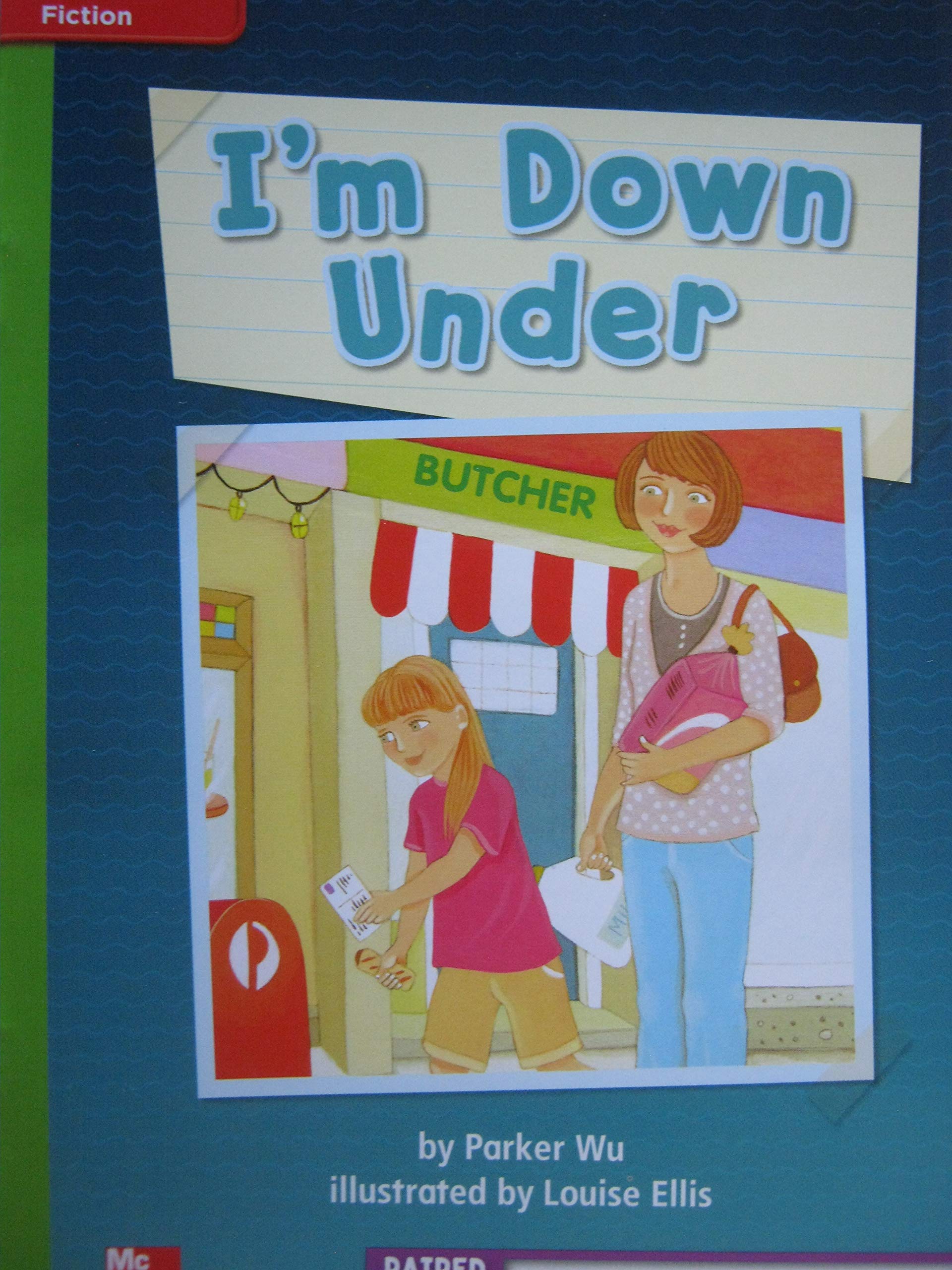 Reading Wonders Leveled Reader I'm Down Under: Beyond Unit 1 Week 2 Grade 2 (ELEMENTARY CORE READING)