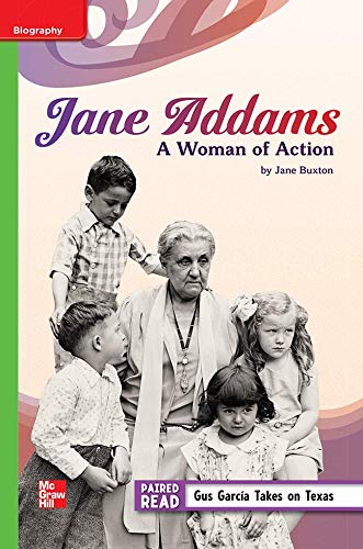 Reading Wonders Leveled Reader Jane Addams: A Woman of Action: Beyond Unit 4 Week 3 Grade 5 (ELEMENTARY CORE READING)