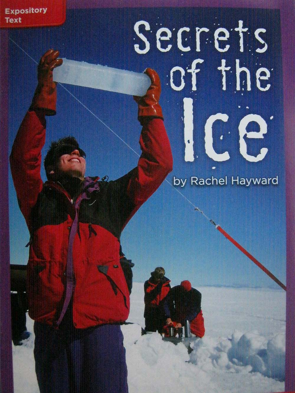 Reading Wonders Leveled Reader Secrets of the Ice: ELL Unit 5 Week 4 Grade 4 (ELEMENTARY CORE READING)