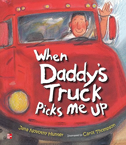 Reading Wonders Literature Big Book: When Daddy's Truck Picks Me Up Grade K (ELEMENTARY CORE READING)