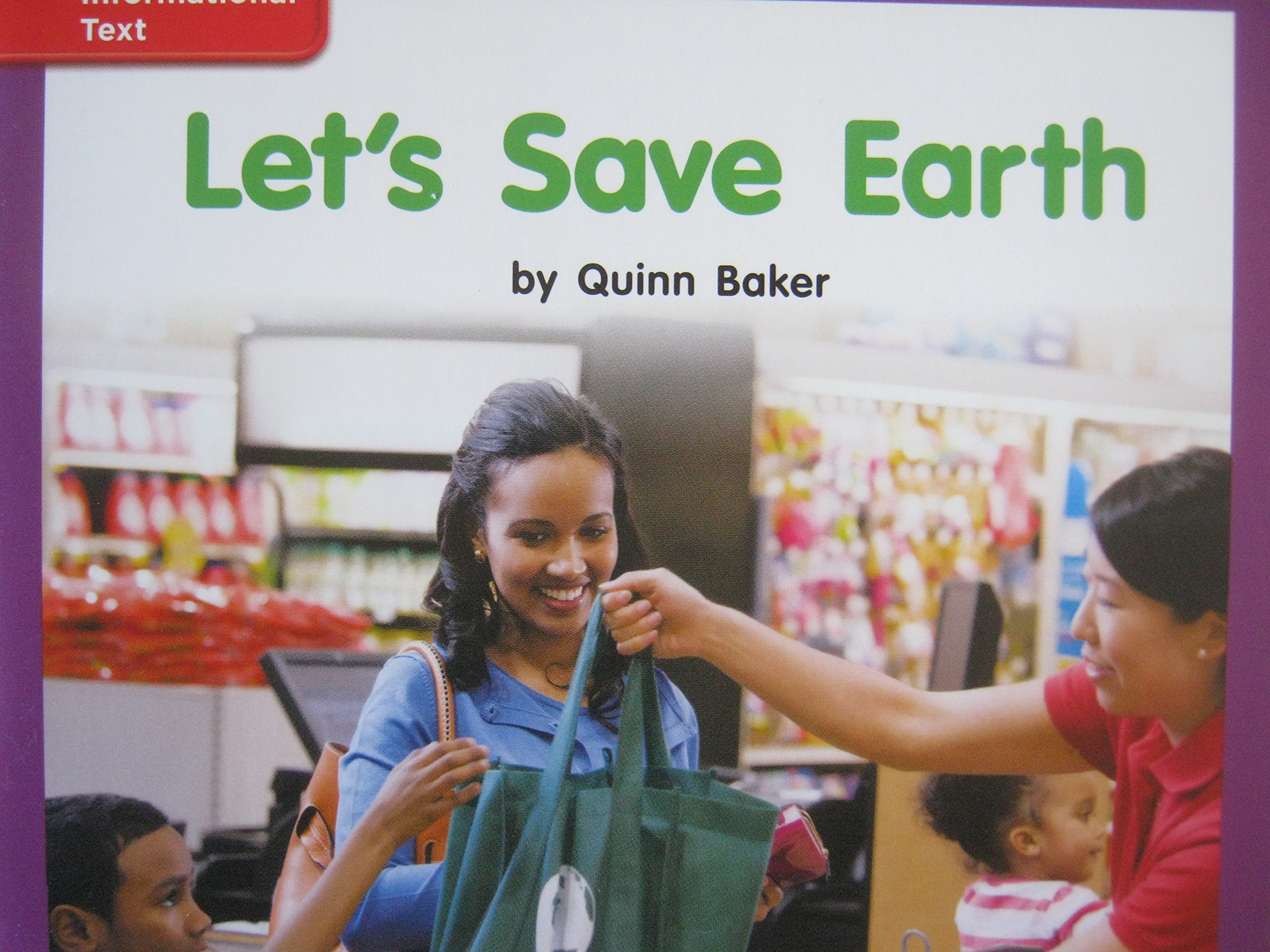 Reading Wonders Leveled Reader Let's Save Earth: ELL Unit 10 Week 3 Grade K (ELEMENTARY CORE READING)