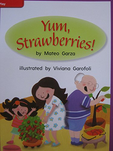 Reading Wonders Leveled Reader Yum, Strawberries!: ELL Unit 3 Week 2 Grade 1 (ELEMENTARY CORE READING)