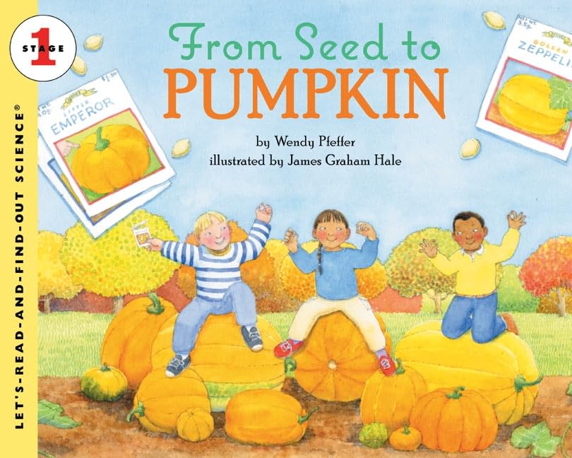 From Seed to Pumpkin (Let's-Read-and-Find-Out Science 1)