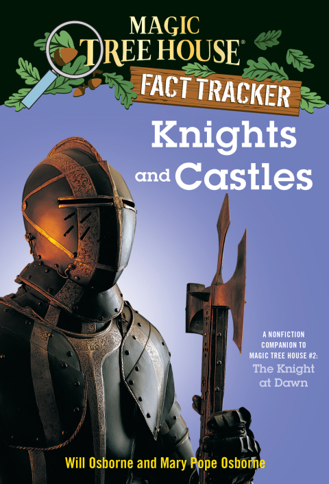 Knights and Castles: A Nonfiction Companion to Magic Tree House #2: The Knight at Dawn (Magic Tree House: Fact Trekker)