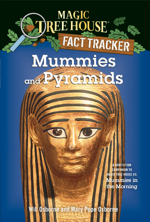 Mummies and Pyramids: A Nonfiction Companion to Magic Tree House #3: Mummies in the Morning (Magic Tree House: Fact Trekker)