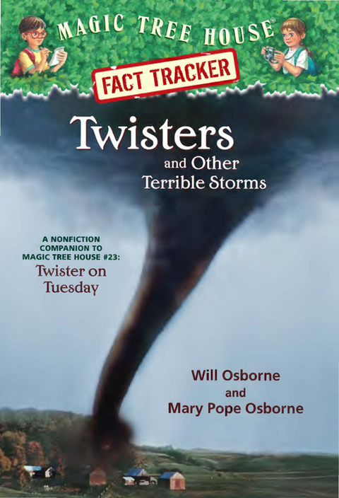 Twisters and Other Terrible Storms: A Nonfiction Companion to Magic Tree House #23: Twister on Tuesday (Magic Tree House: Fact Trekker Book 8)