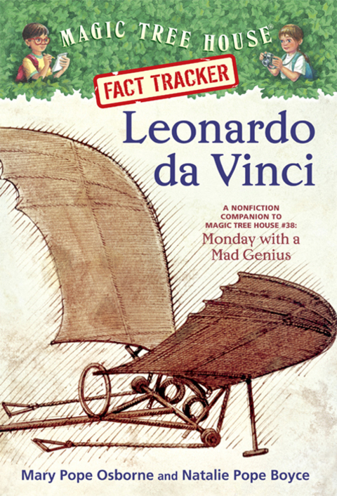 Leonardo da Vinci: A Nonfiction Companion to Magic Tree House Merlin Mission #10: Monday with a Mad Genius (Magic Tree House: Fact Trekker Book 19)