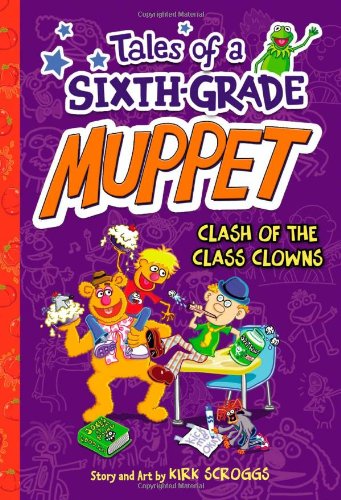 Clash of the Class Clowns (Tales of a Sixth-Grade Muppet, Book 2)