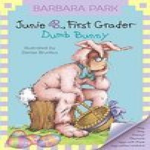 DUMB BUNNY : JUNIE B JONES FIRST GRADER