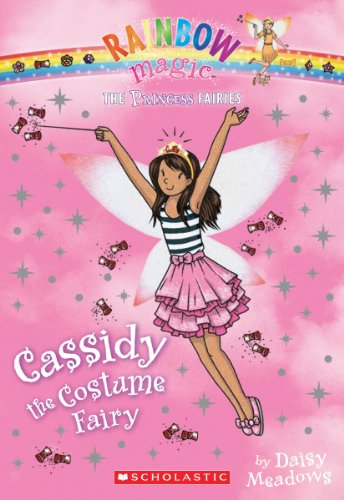 Princess Fairies #2: Cassidy the Costume Fairy: A Rainbow Magic Book