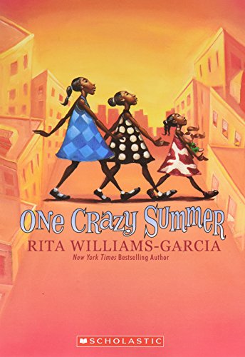 One Crazy Summer (Newbery Honor Book; Scott O'Dell Award for Historical Fiction; Coretta Scott King Award; National Book Award Finalist)