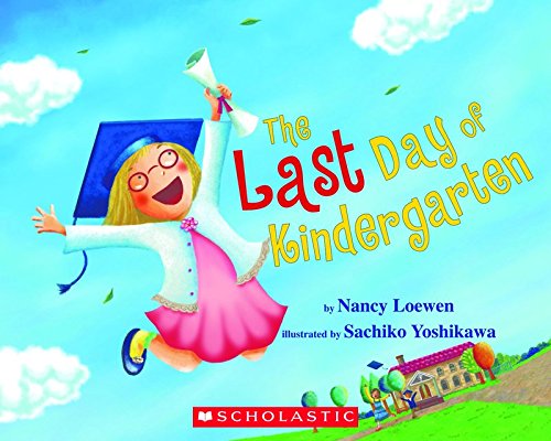 The Last Day of Kindergarten - Paperback - First Scholastic Printing 2012