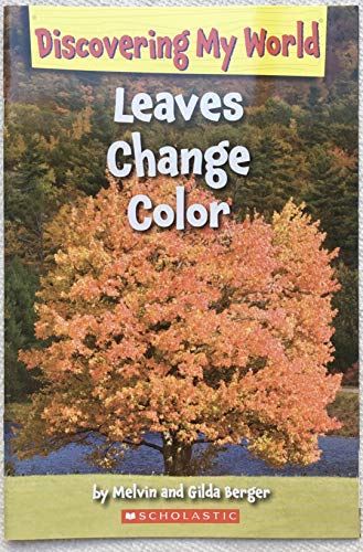 Leaves Change Color: Discovering My World