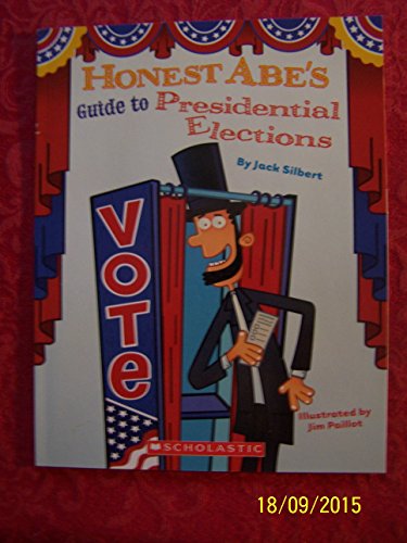 Honest Abe's Guide to Presidential Elections