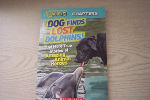 Dog finds lost dolphins! And more true stories of Amazing Animal Heroes