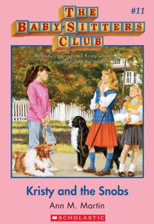 Kristy and the Snobs (The Baby-Sitters Club #11): Classic Edition (Baby-sitters Club (1986-1999))