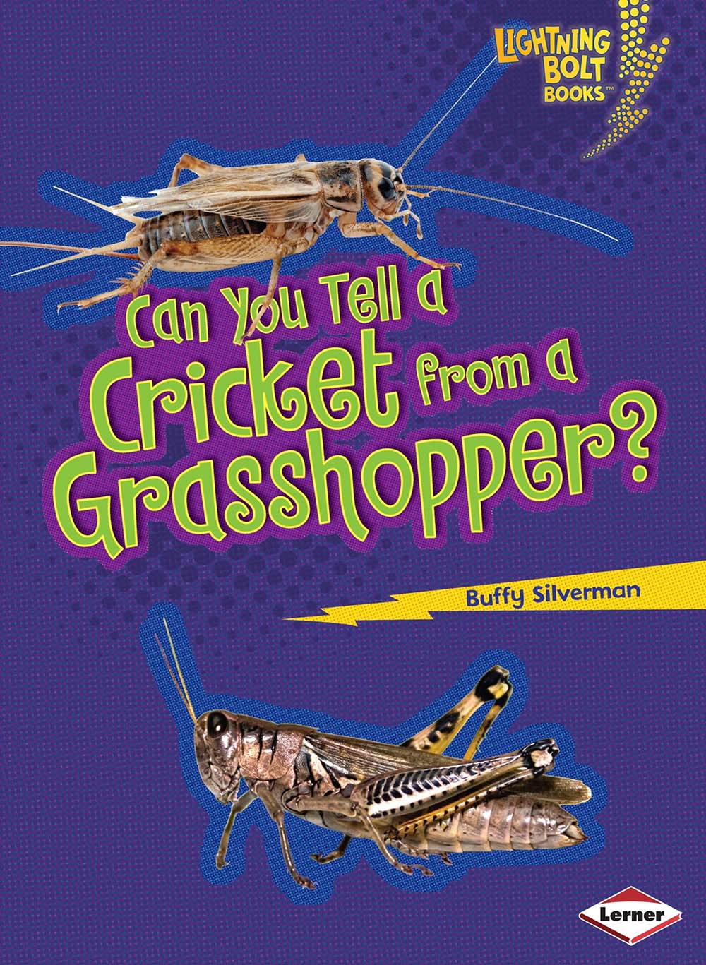 Can You Tell a Cricket from a Grasshopper? (Lightning Bolt Books ® ― Animal Look-Alikes)