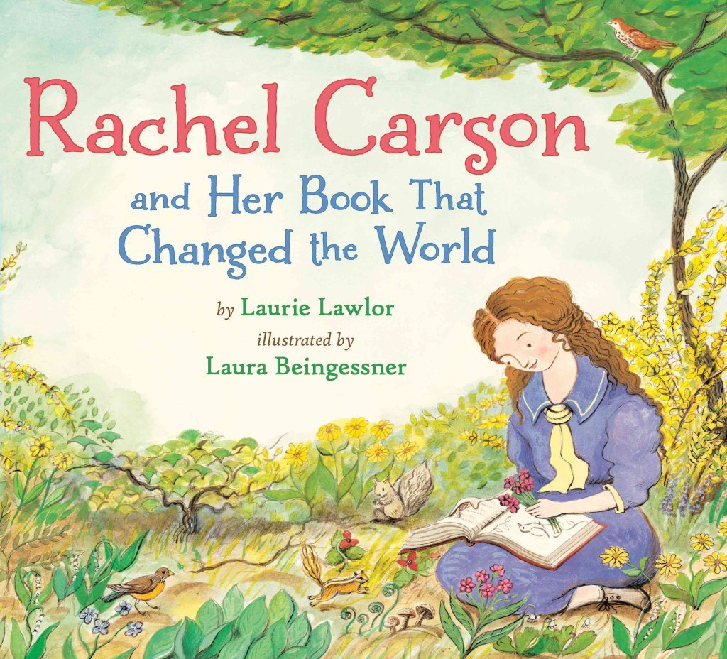 Rachel Carson and Her Book That Changed the World