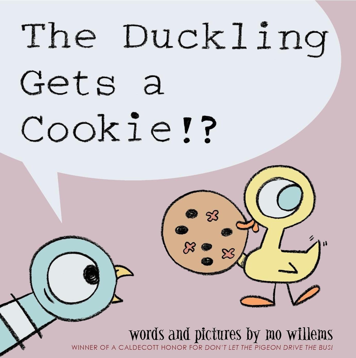 Duckling Gets a Cookie!?