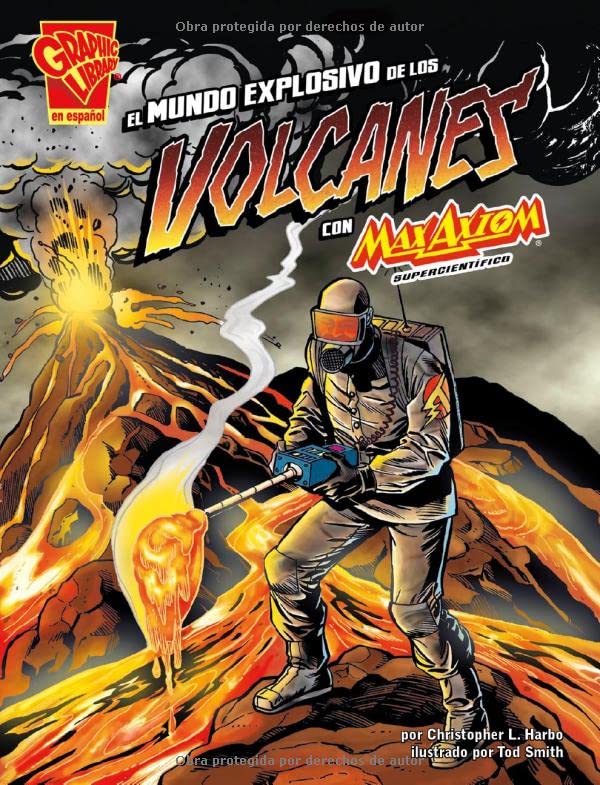 El mundo explosivo de los volcanes con Max Axiom, supercientífico (Ciencia gráfica) (Spanish Edition)