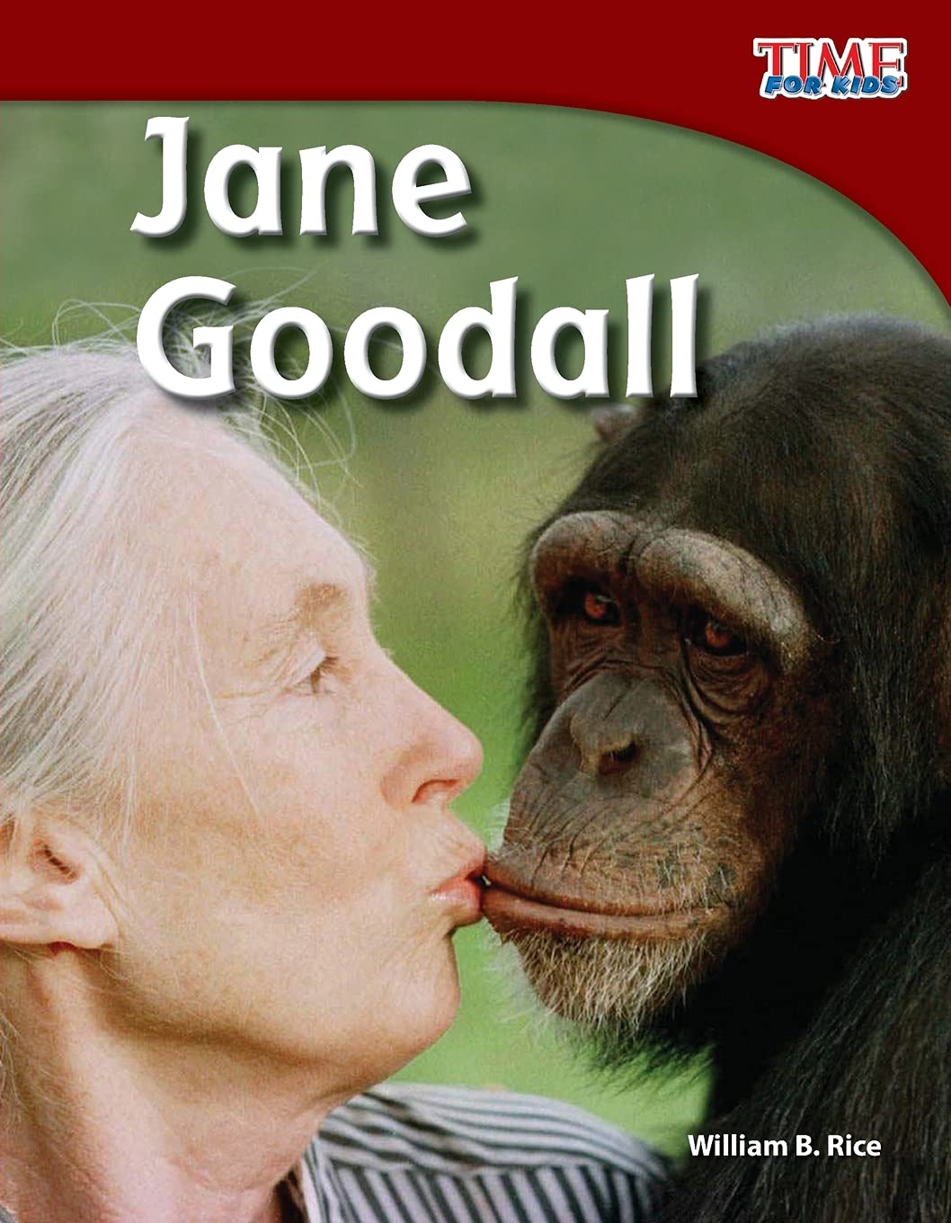 Teacher Created Materials - TIME For Kids Informational Text: Jane Goodall - Grade 3 - Guided Reading Level Q