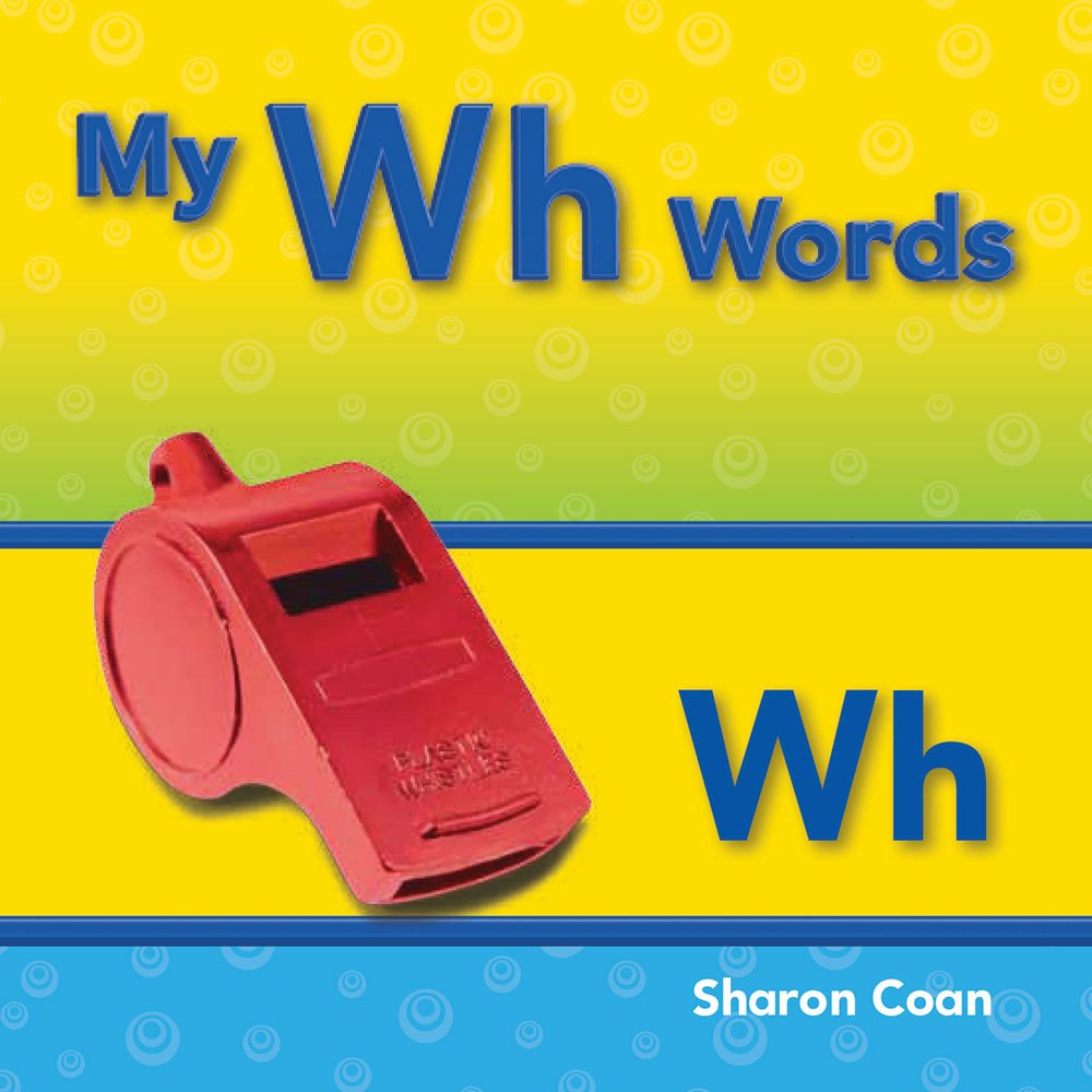 Teacher Created Materials - Targeted Phonics: My Wh Words - Guided Reading Level B