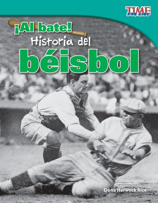 ¡Al bate! Historia del béisbol (Batter Up! History of Baseball) (Spanish Version) (TIME FOR KIDS® Nonfiction Readers) (Spanish Edition)