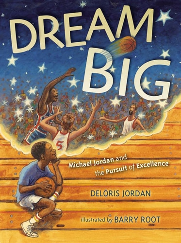 Dream Big: Michael Jordan and the Pursuit of Olympic Gold (Paula Wiseman Books)