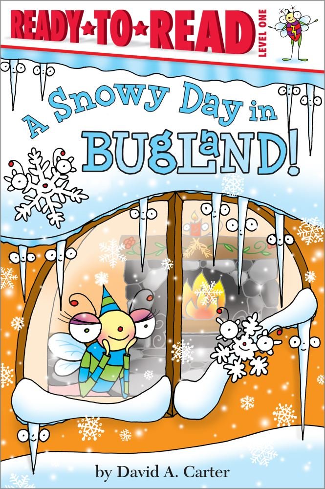 A Snowy Day in Bugland!: Ready-to-Read Level 1 (David Carter's Bugs)