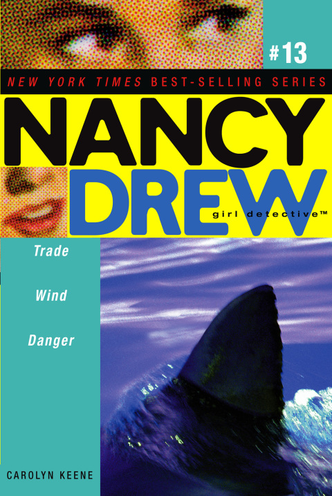 Trade Wind Danger (Nancy Drew (All New) Girl Detective Book 13)