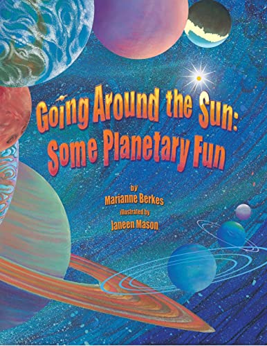 Going Around the Sun: An Engaging Astronomy Book for Kids with a Fun, Musical Twist (Includes Facts About the Solar System and Our Universe)