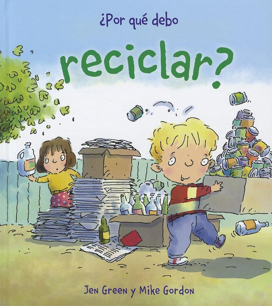 ¿Por qué debo reciclar? (Por Que Debo) (Spanish Edition)