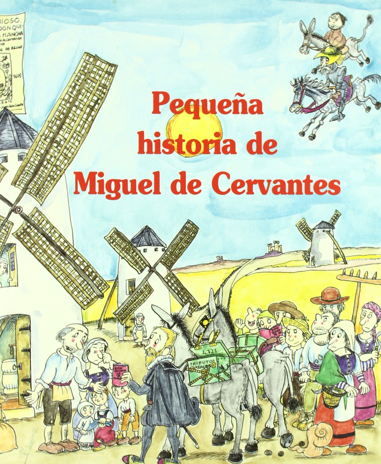 Pequeña historia de Miguel de Cervantes (Pequenas historias/ Short Stories) (Spanish Edition)
